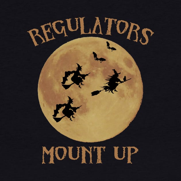 Regulators Mount Up Witches by CreatingChaos